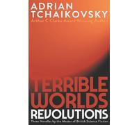 Adrian Tchaikovsky Terrible Worlds: Revolutions (Tascabile)