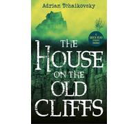 Adrian Tchaikovsky The House on the Old Cliffs (Tascabile)