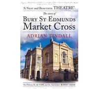 Adrian Tindall The story of Bury St Edmunds Market Cross (Tascabile)