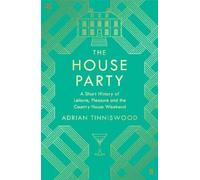Adrian Tinniswood The House Party (Copertina rigida)
