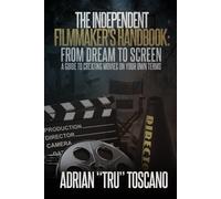 Adrian Toscano The Independent Filmmaker's Handbook (Tascabile)