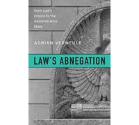 Adrian Vermeule Law’s Abnegation (Copertina rigida)