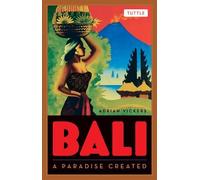 Adrian Vickers Vickers Adrian Bali: A Paradise Created (Tascabile)