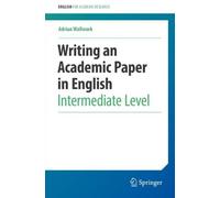 Adrian Wallwork Writing an Academic Paper in English (Tascabile)