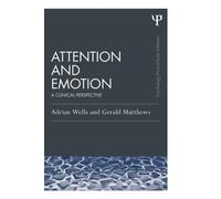 Adrian Wells Gerald Matthews Attention and Emotion (Classic Edition) (Tascabile)