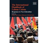 Adrian Wilkinson The International Handbook of Labour Unions (Copertina rigida)