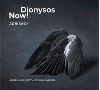 Dionysos Now! - Adriano 4 - Adriaen Willaert: St John Passion