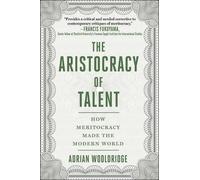 Adrian Wooldridge The Aristocracy of Talent (Copertina rigida)