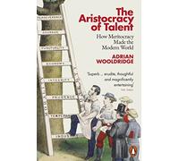Adrian Wooldridge The Aristocracy of Talent (Tascabile)