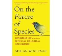Adrian Woolfson On the Future of Species (Copertina rigida)