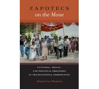 Adriana Cruz-Manjarrez Zapotecs on the Move (Tascabile)