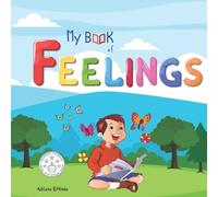 Adriana Eftimie My book of Feelings - Picture book to help young chi (Tascabile)