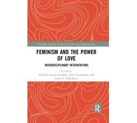 Adriana García-Andrade Feminism and the Power of Love (Tascabile)