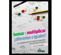 Adriana Gonzále Sumar y multiplicar: ¿diferentes o iguales?: La mult (Tascabile)