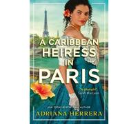 Adriana Herrera A Caribbean Heiress in Paris (Tascabile)