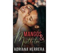 Adriana Herrera Mangos and Mistletoe (Tascabile)