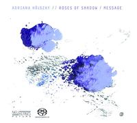 Adriana Hölszky Roses of Shadow/Message