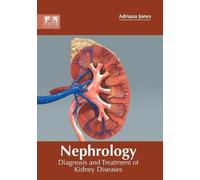 Adriana Jones Nephrology: Diagnosis and Treatment of Kidney D (Copertina rigida)