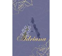Adriana Journal: Monogram A Personalized Floral Notebook for Women Decorative Purple and Gold Monogram Journal, Cute Aesthetic Notebook, Personalized Diary and Birthday Gift for Women Named Adriana