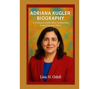 ADRIANA KUGLER BIOGRAPHY: A Visionary Leader Who Transformed Global Financial Policy