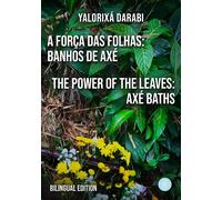 Adriana Maximino dos Sa A Força das Folhas: Banhos de Axé / The Pow (Tascabile)