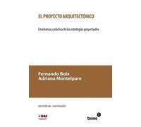 Adriana Montelpare Fernando Boix El proyecto arquitectónico (Tascabile)