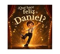 Adriana Paez Franco ¿Qué hace feliz a Daniel? (Tascabile)