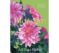 Adriana Picker Blossom (Copertina rigida)