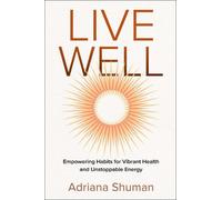 Adriana Shuman Live Well (Copertina rigida)