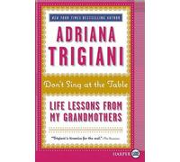 Adriana Trigiani Don't Sing at the Table (Tascabile)