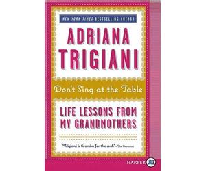 Adriana Trigiani Don't Sing at the Table (Tascabile)