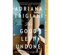 Adriana Trigiani The Good Left Undone (Tascabile)