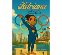 Adriana: und der große Turn-Wettkampf