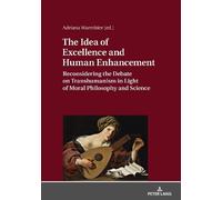 Adriana Warmbier The Idea of Excellence and Human Enhancement (Copertina rigida)