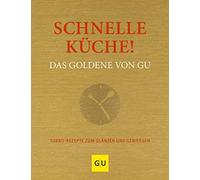 Adriane Andreas Schnelle Küche Das Goldene von GU: Turboreze (Copertina rigida)