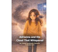 Adrianna and the Cloud That Whispered