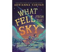 Adrianna Cuevas What Fell from the Sky (Copertina rigida)