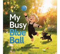 Adrianna Gass My Busy Blue Ball (Tascabile)