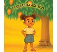 Adrianna Rose I Take Up Space Too (Copertina rigida)