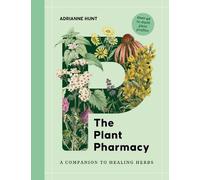 Adrianne Hunt The Plant Pharmacy (Copertina rigida) (PRESALE 22/09/2026)