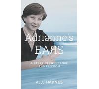 Adrianne's Ears: A Story of Endurance and Freedom