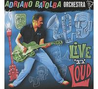 Adriano Batolba Orchestra - Live N' Loud