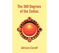 Adriano Carelli The 360 Degrees of the Zodiac (Tascabile)
