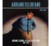 ADRIANO CELENTANO, CLAUDIA, IL CLAN E ALTRE STORIE 1962-1970 - FIORE FULVIO -