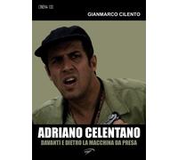 Adriano Celentano. Davanti e dietro la macchina da presa