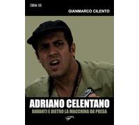 Adriano Celentano. Davanti e dietro la macchina da presa