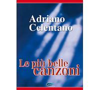 Adriano Celentano. Le più belle canzoni (spartiti musicali)
