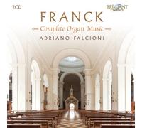 Adriano Falcioni - Franck: Complete Organ Music