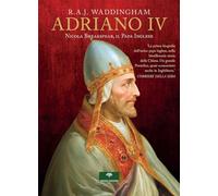 Libri Waddingham R. A. J. - Adriano IV. Nicola Breakspear, Il Papa Inglese