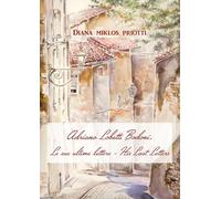 Adriano Lobetti Bodoni. Le sue ultime lettere-His Last Letters
